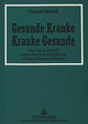 Book cover of: Gesunde Kranke - Kranke Gesunde. By: Ulrike Heckl