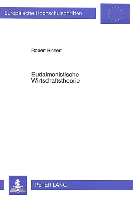 Book cover of: Eudaimonistische Wirtschaftstheorie