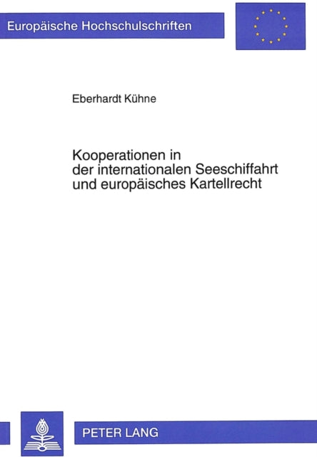 Book cover of: Kooperationen in der internationalen Seeschiffahrt und europaeisches Kartellrecht