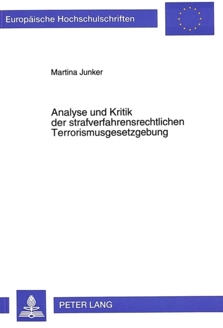 Book cover of: Analyse und Kritik der strafverfahrensrechtlichen Terrorismusgesetzgebung