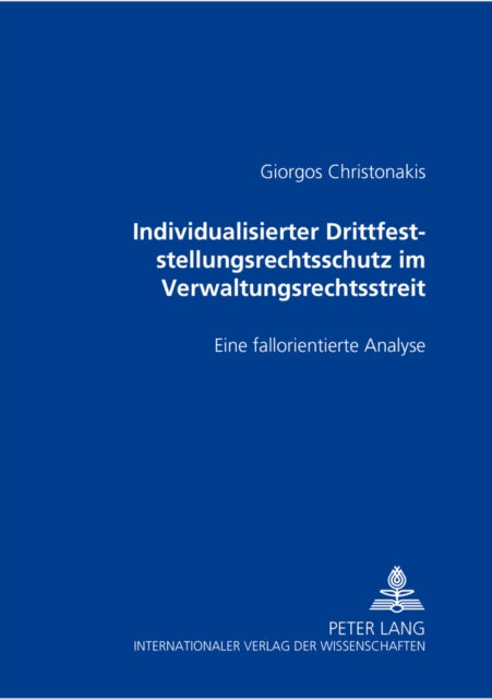 Book cover of: Individualisierter Drittfeststellungsrechtsschutz Im Verwaltungsrechtsstreit. By: Giorgos Christonakis