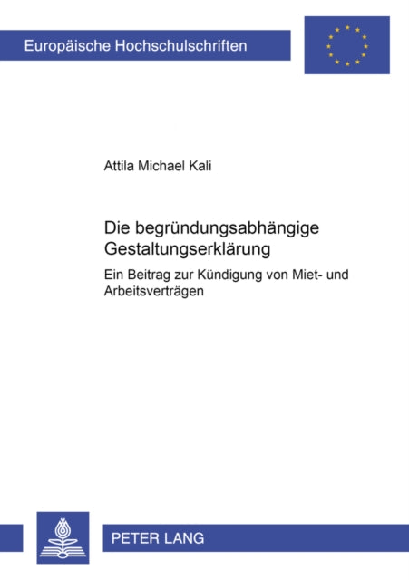 Book cover of: Die Begruendungsabhaengige Gestaltungserklaerung. By: Attila Michael Kali