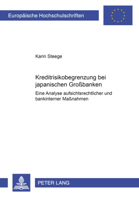 Book cover of: Kreditrisikobegrenzung Bei Japanischen Großbanken. By: Karin Steege