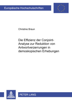 Effizienz Der Conjoint-Analyse Zur Reduktion Von Antwortverzerrungen in Demoskopischen Erhebungen