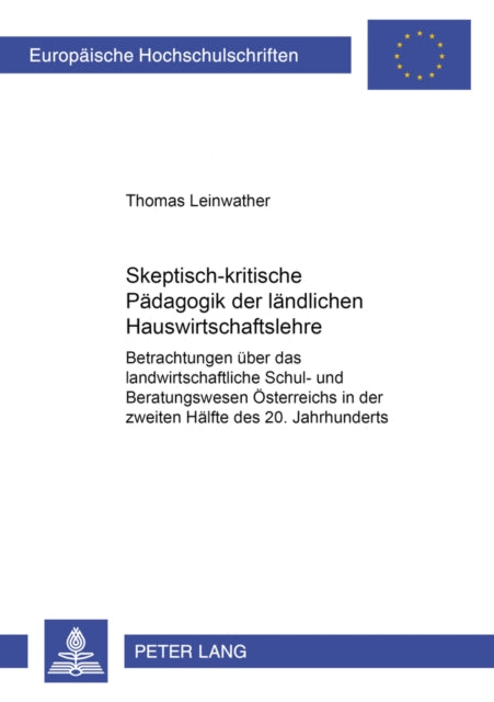 Book cover of: Skeptisch-Kritische Paedagogik Der Laendlichen Hauswirtschaftslehre. By: Thomas Leinwather