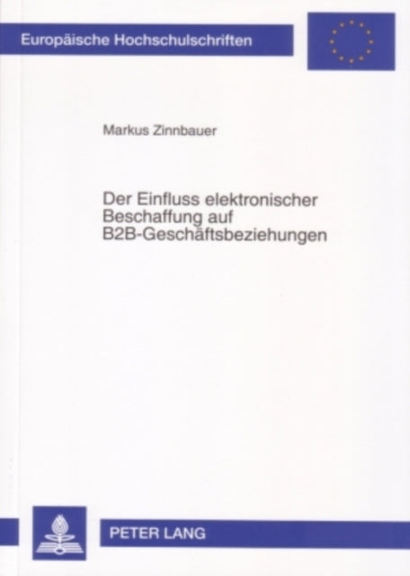 Book cover of: Der Einfluss Elektronischer Beschaffung Auf B2b-Geschaeftsbeziehungen. By: Markus Zinnbauer