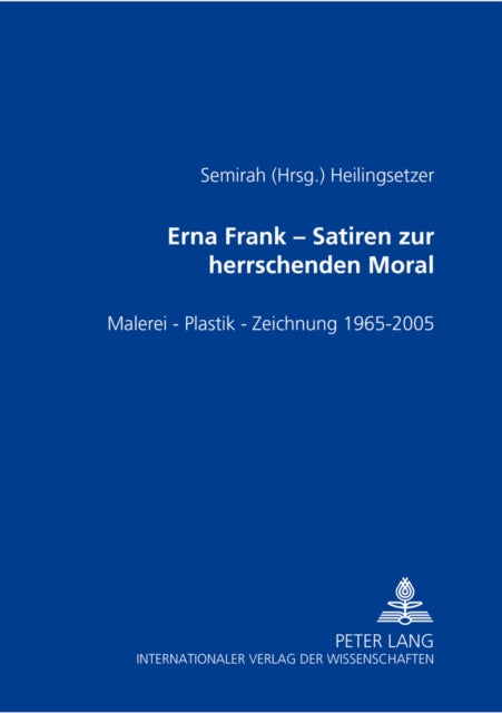 Book cover of: Erna Frank - Satiren Zur Herrschenden Moral. By: Erna Frank