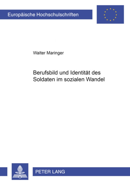 Book cover of: Berufsbild Und Identitaet Des Soldaten Im Sozialen Wandel. By: Walter Maringer