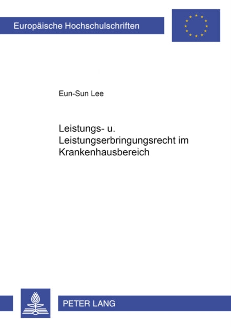 Book cover of: Leistungs- Und Leistungserbringungsrecht Im Krankenhausbereich. By: Eun-Sun Lee