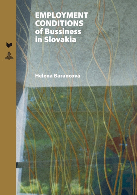 Book cover of: Employment Conditions of Business in Slovakia. By: Helena Barancová