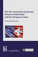 Book cover of: free movement of persons between Switzerland and the European Union. By: G. Giappichelli Editore s.r.l.