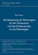 Book cover of: Die Bedeutung der Rheinregion fuer den Donauraum und des Donauraumes fuer die Rheinregion. By: Karl Förster