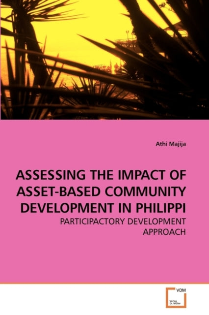 Book cover of: Assessing the Impact of Asset-Based Community Development in Philippi