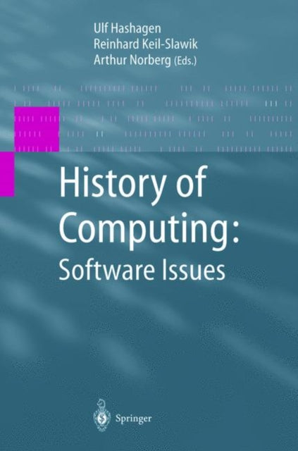 Book cover of: History of Computing: Software Issues. By: Ulf Hashagen