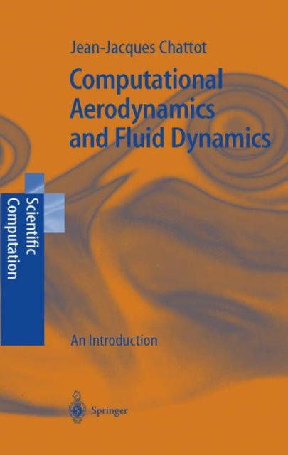 Book cover of: Computational Aerodynamics and Fluid Dynamics. By: Jean-Jacques Chattot