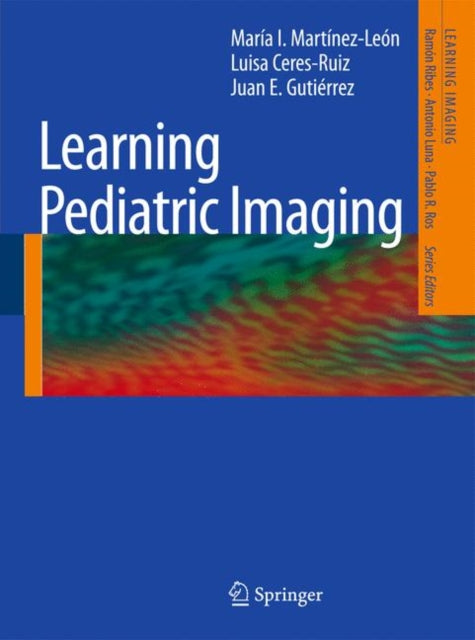 Book cover of: Learning Pediatric Imaging. By: Maria I. Martínez León