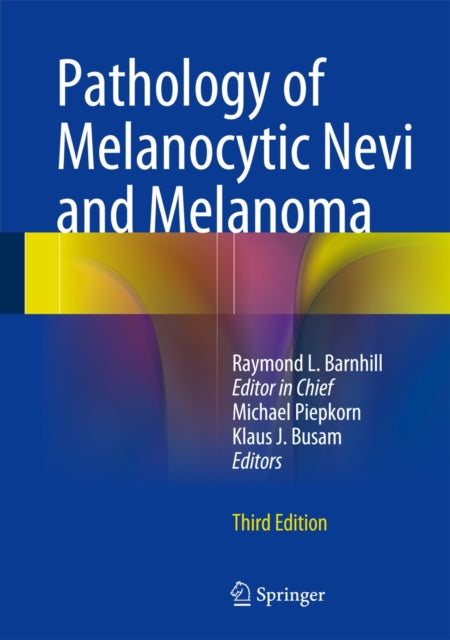 Book cover of: Pathology of Melanocytic Nevi and Melanoma. By: Raymond L. Barnhill
