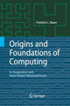 Book cover of: Origins and Foundations of Computing. By: Friedrich L. Bauer