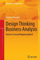 Book cover of: Design Thinking Business Analysis. By: Thomas Frisendal