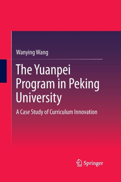 Book cover of: Yuanpei Program in Peking University. By: Wanying Wang