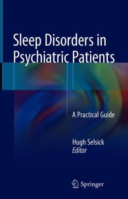 Book cover of: Sleep Disorders in Psychiatric Patients. By: Hugh Selsick