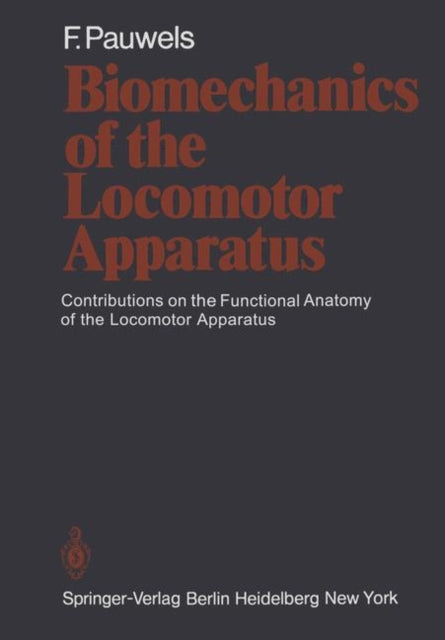 Book cover of: Biomechanics of the Locomotor Apparatus. By: Friedrich Pauwels