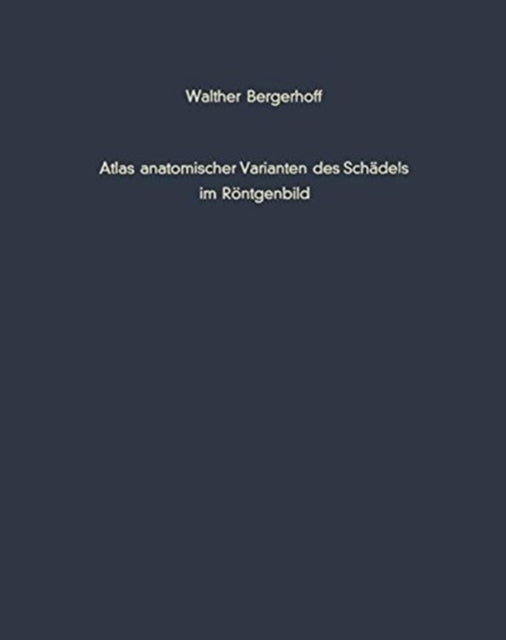 Book cover of: Atlas anatomischer Varianten des Schadels im Rontgenbild