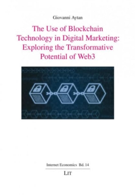 Book cover of: Use of Blockchain Technology in Digital Marketing. By: Giovanni Aytan