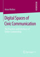 Book cover of: Digital Spaces of Civic Communication. By: Anne Mollen