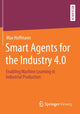 Book cover of: Smart Agents for the Industry 4.0. By: Max Hoffmann