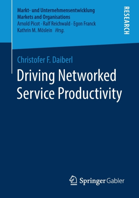 Book cover of: Driving Networked Service Productivity. By: Christofer F. Daiberl