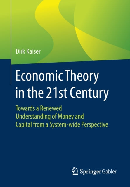 Book cover of: Economic Theory in the 21st Century. By: Dirk Kaiser