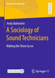 Book cover of: Sociology of Sound Technicians. By: Andy Battentier