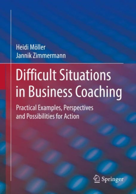 Book cover of: Difficult Situations in Business Coaching. By: Heidi Möller