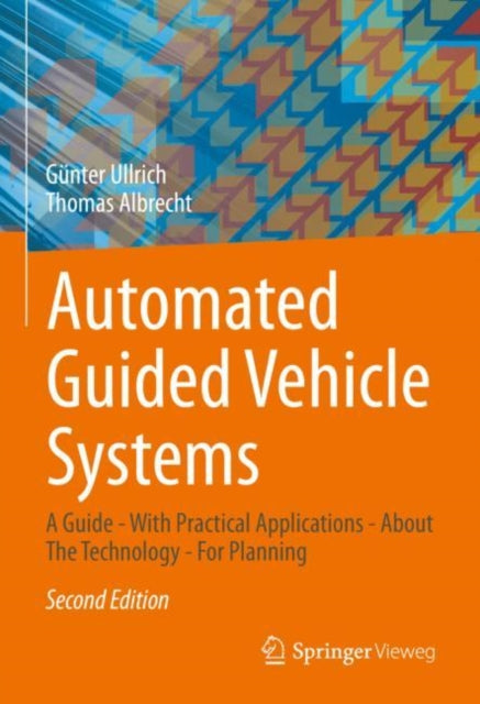 Book cover of: Automated Guided Vehicle Systems. By: Günter Ullrich