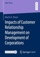 Book cover of: Impacts of Customer Relationship Management on Development of Corporations. By: Martin A. Mose
