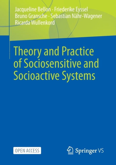 Book cover of: Theory and Practice of Sociosensitive and Socioactive Systems. By: Jacqueline Bellon