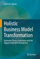 Book cover of: Holistic Business Model Transformation. By: Hartmut F. Binner
