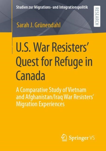 Book cover of: U.S. War Resisters’ Quest for Refuge in Canada. By: Sarah J. Grünendahl