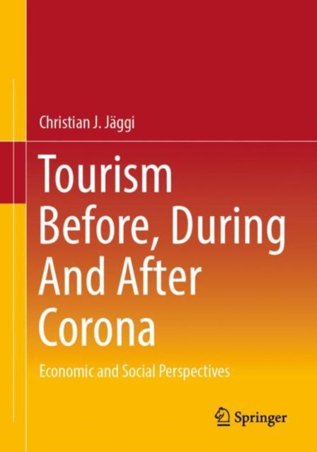 Book cover of: Tourism before, during and after Corona. By: Christian J. Jäggi