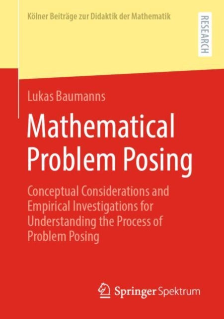 Book cover of: Mathematical Problem Posing. By: Lukas Baumanns
