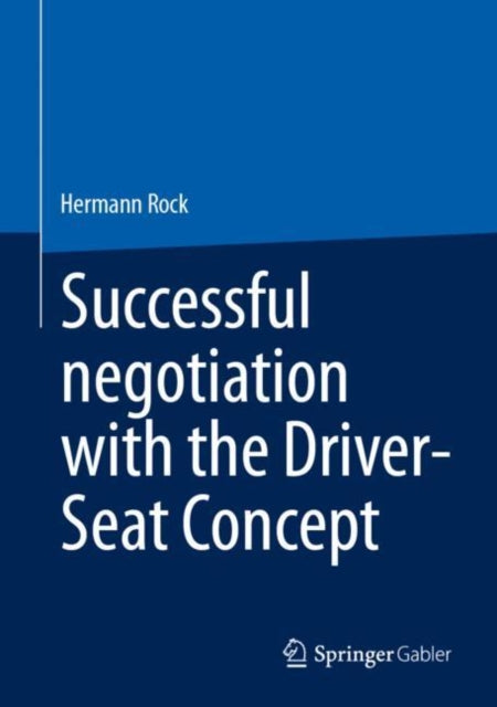 Book cover of: Successful negotiation with the Driver-Seat Concept. By: Hermann Rock