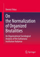 Book cover of: On the Normalization of Organized Brutalities. By: Dennis Firkus