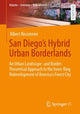 Book cover of: San Diego's Hybrid Urban Borderlands. By: Albert Rossmeier