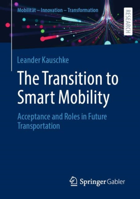 Book cover of: Transition to Smart Mobility. By: Leander Kauschke