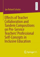 Book cover of: Effects of Teacher Collaboration and Tandem Compositions on Pre-Service Teachers’ Professional Self-Concepts in Inclusive Education. By: Jan Roland Schulze