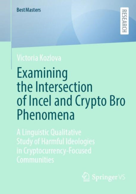 Book cover of: Examining the Intersection of Incel and Crypto Bro Phenomena