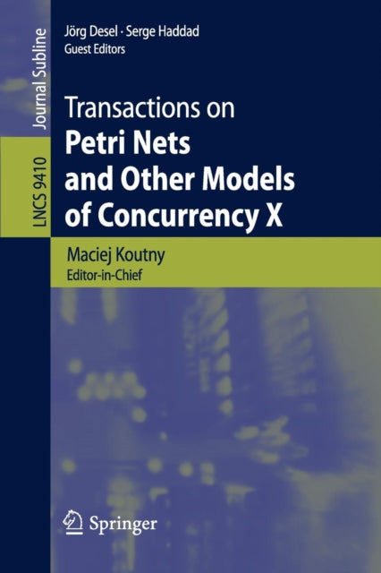 Book cover of: Transactions on Petri Nets and Other Models of Concurrency X. By: Maciej Koutny