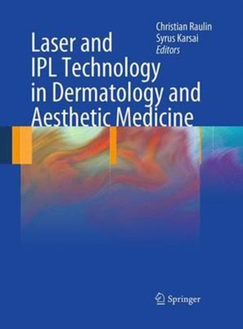 Book cover of: Laser and IPL Technology in Dermatology and Aesthetic Medicine. By: Christian Raulin