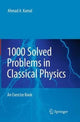 Book cover of: 1000 Solved Problems in Classical Physics. By: Ahmad A. Kamal